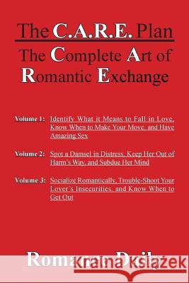 The C.A.R.E. Plan: The Complete Art of Romantic Exchange Romance Daily 9781984540072