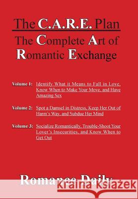 The C.A.R.E. Plan: The Complete Art of Romantic Exchange Romance Daily 9781984540089