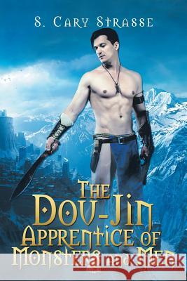The Dou-Jin Apprentice of Monsters and Men S Cary Strasse 9781984541048 Xlibris Us