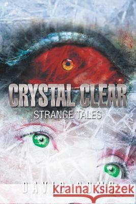 Crystal Clear: Strange Tales David Romo 9781984542724 Xlibris Us