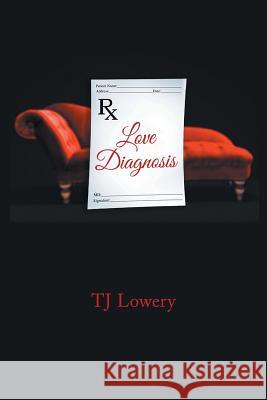 Love Diagnosis Tj Lowery 9781984544544