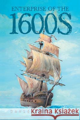 Enterprise of the 1600S David C Martin 9781984545824