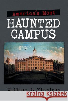America'S Most Haunted Campus William Kinnison 9781984546272