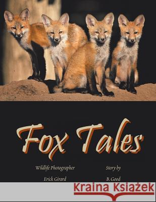 Fox Tales B Good, Erick Girard 9781984548238 Xlibris Us