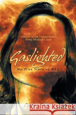 Gaslighted: My True Story of Mst Cecelia Collett 9781984549273