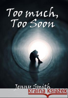 Too Much, Too Soon Jenny Smith 9781984549891
