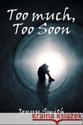 Too Much, Too Soon Jenny Smith 9781984549914