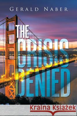 The Crisis Denied Gerald Naber 9781984551153