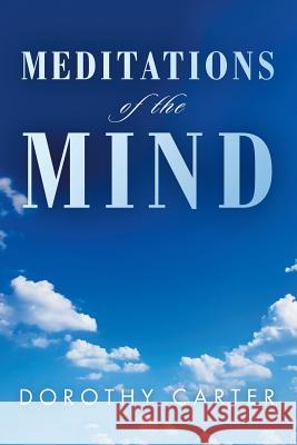 Meditations of the Mind Dorothy Carter 9781984552273