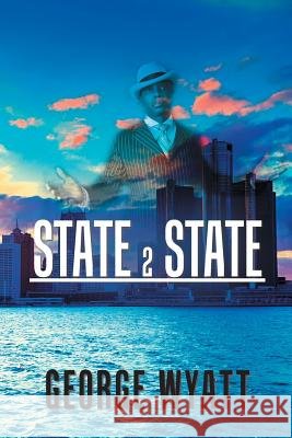State 2 State George Wyatt 9781984552853