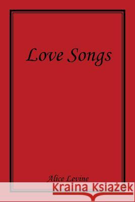 Love Songs Alice Levine 9781984553171 Xlibris Us