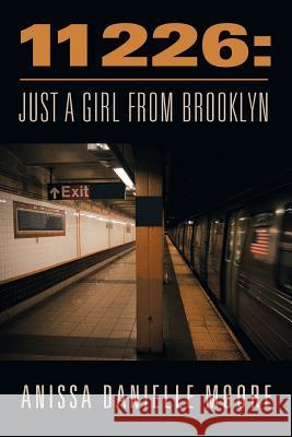 11226: Just a Girl from Brooklyn Anissa Danielle Moore 9781984553249