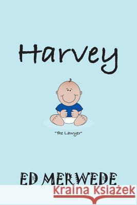 Harvey Ed Merwede 9781984553508 Xlibris Us
