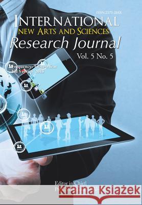 International New Arts and Sciences Research Journal: Vol. 5 No. 5 Prof Mahmoud F. Al-Ali 9781984554246 Xlibris Us
