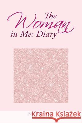 The Woman in Me: Diary M Divine 9781984554451 Xlibris Us
