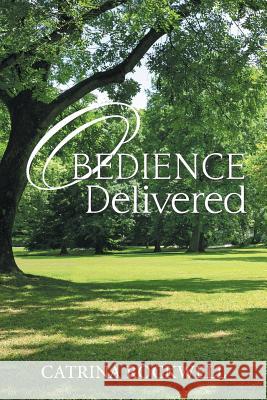 Obedience Delivered Catrina Rockwell 9781984554826