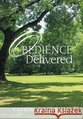 Obedience Delivered Catrina Rockwell 9781984554833