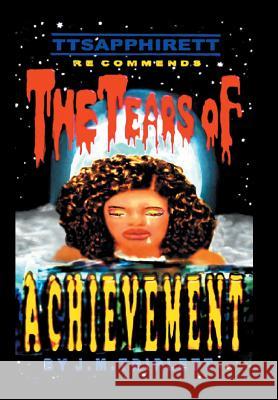 The Tears of Achievement J M Triplett 9781984555342 Xlibris Us