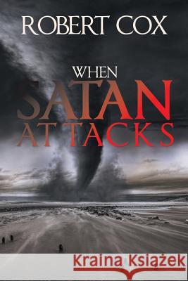 When Satan Attacks Robert Cox 9781984555359