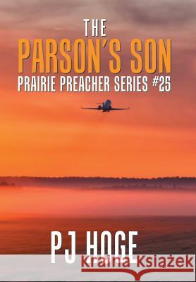 The Parson's Son: Prairie Preacher Series # 25 Pj Hoge 9781984555618