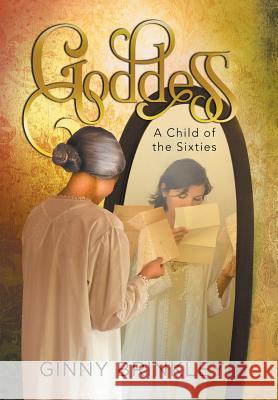 Goddess: A Child of the Sixties Ginny Brinkley 9781984555694