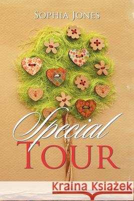 Special Tour Sophia Jones 9781984556059 Xlibris Us