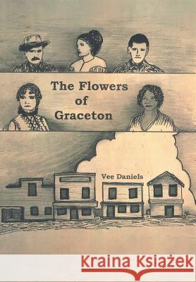 The Flowers of Graceton Vee Daniels 9781984556219 Xlibris Us