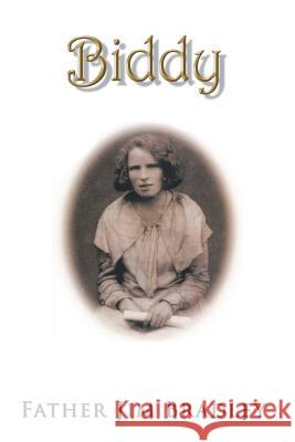 Biddy Father Jim Bradley 9781984557438 Xlibris Us
