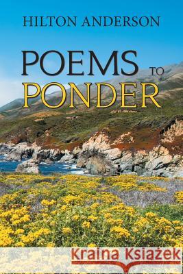 Poems to Ponder Hilton Anderson 9781984557865