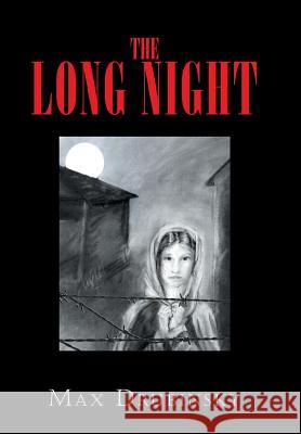 The Long Night Max Drubinsky 9781984557902 Xlibris Us