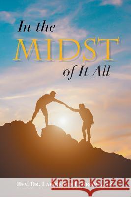 In the Midst of It All Sr. Rev Dr Lawrence Brown 9781984558046