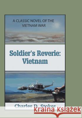 Soldier's Reverie: Vietnam Charles D Stokes 9781984558251