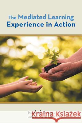 The Mediated Learning Experience in Action Rachel Rosen Louis H. Falik 9781984561824