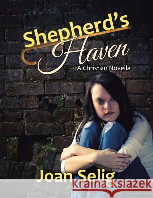 Shepherd's Haven: A Christian Novella Joan Selig 9781984562296