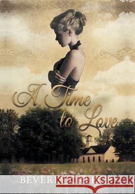 A Time to Love Beverly Creech 9781984563064 Xlibris Us