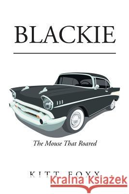 Blackie: The Mouse That Roared Kitt Foxx 9781984563330