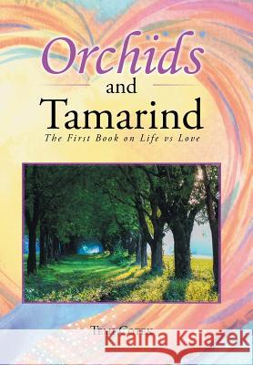 Orchids and Tamarind: The First Book on Life Vs Love Temi Cotek 9781984565174 Xlibris Us