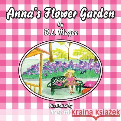 Anna's Flower Garden D E Magee 9781984566614 Xlibris Us