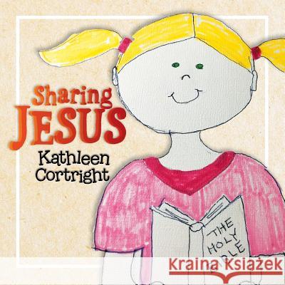 Sharing Jesus Kathleen Cortright 9781984566645 Xlibris Us