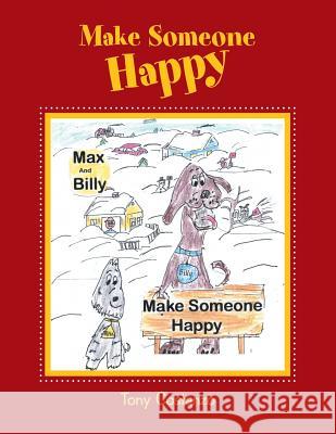 Make Someone Happy Tony Costanzo 9781984567956 Xlibris Us