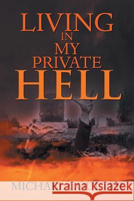 Living in My Private Hell Michael Coulter 9781984567970