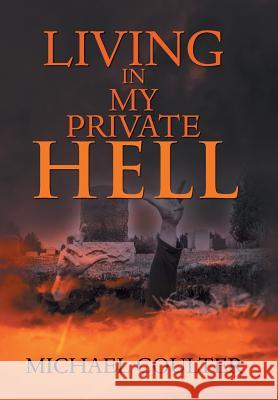 Living in My Private Hell Michael Coulter 9781984567987