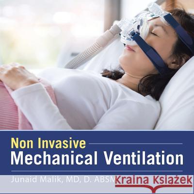 Non Invasive Mechanical Ventilation Junaid Malik D Absm, MD 9781984568786