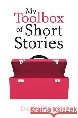 My Toolbox of Short Stories Daniel Piller 9781984569332