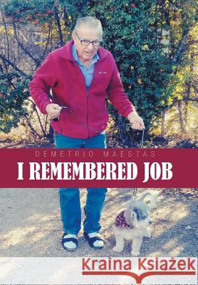 I Remembered Job Demetrio Maestas 9781984570031 Xlibris Us