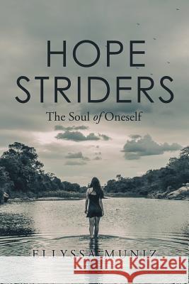 Hope Striders: The Soul of Oneself Ellyssa Muniz 9781984571021