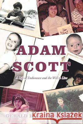 Adam Scott: A Life of Endurance and the Will to Live Gerald Hollingsworth 9781984571564