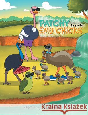 Patchy and His Emu Chicks Paulet Facey Lisa-Joy Facey 9781984572042