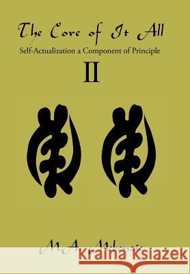 The Core of It All Ii: Self-Actualization a Component of Principle McKenzie, M. a. 9781984572356 Xlibris Us