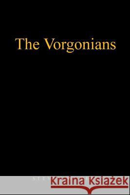 The Vorgonians Steven W Kirk 9781984573520